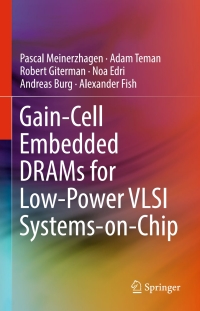 Cover image: Gain-Cell Embedded DRAMs for Low-Power VLSI Systems-on-Chip 9783319604015