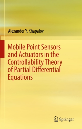 表紙画像: Mobile Point Sensors and Actuators in the Controllability Theory of Partial Differential Equations 9783319604138