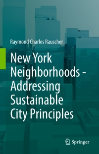 Imagen de portada: New York Neighborhoods - Addressing Sustainable City Principles 9783319604794