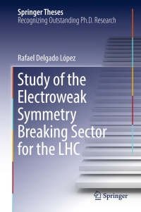 Imagen de portada: Study of the Electroweak Symmetry Breaking Sector for the LHC 9783319604978