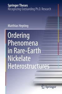 صورة الغلاف: Ordering Phenomena in Rare-Earth Nickelate Heterostructures 9783319605302