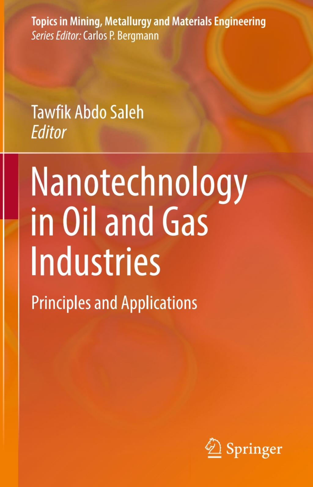 Nanotechnology in Oil and Gas Industries Principles and Applications