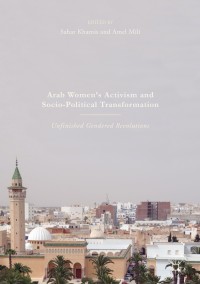 Cover image: Arab Women's Activism and Socio-Political Transformation 9783319607344