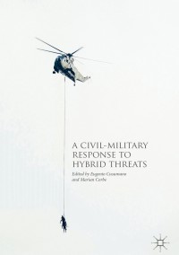 Omslagafbeelding: A Civil-Military Response to Hybrid Threats 9783319607979