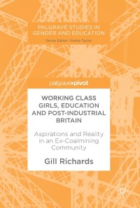 Immagine di copertina: Working Class Girls, Education and Post-Industrial Britain 9783319608990