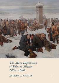 Omslagafbeelding: The Mass Deportation of Poles to Siberia, 1863-1880 9783319609577