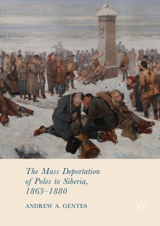 صورة الغلاف: The Mass Deportation of Poles to Siberia, 1863-1880 9783319609577