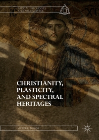 Imagen de portada: Christianity, Plasticity, and Spectral Heritages 9783319609904