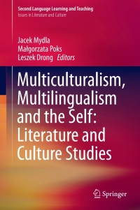 Cover image: Multiculturalism, Multilingualism and the Self: Literature and Culture Studies 9783319610481