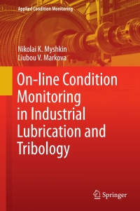 Cover image: On-line Condition Monitoring in Industrial Lubrication and Tribology 9783319611334