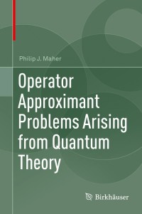 Imagen de portada: Operator Approximant Problems Arising from Quantum Theory 9783319611693