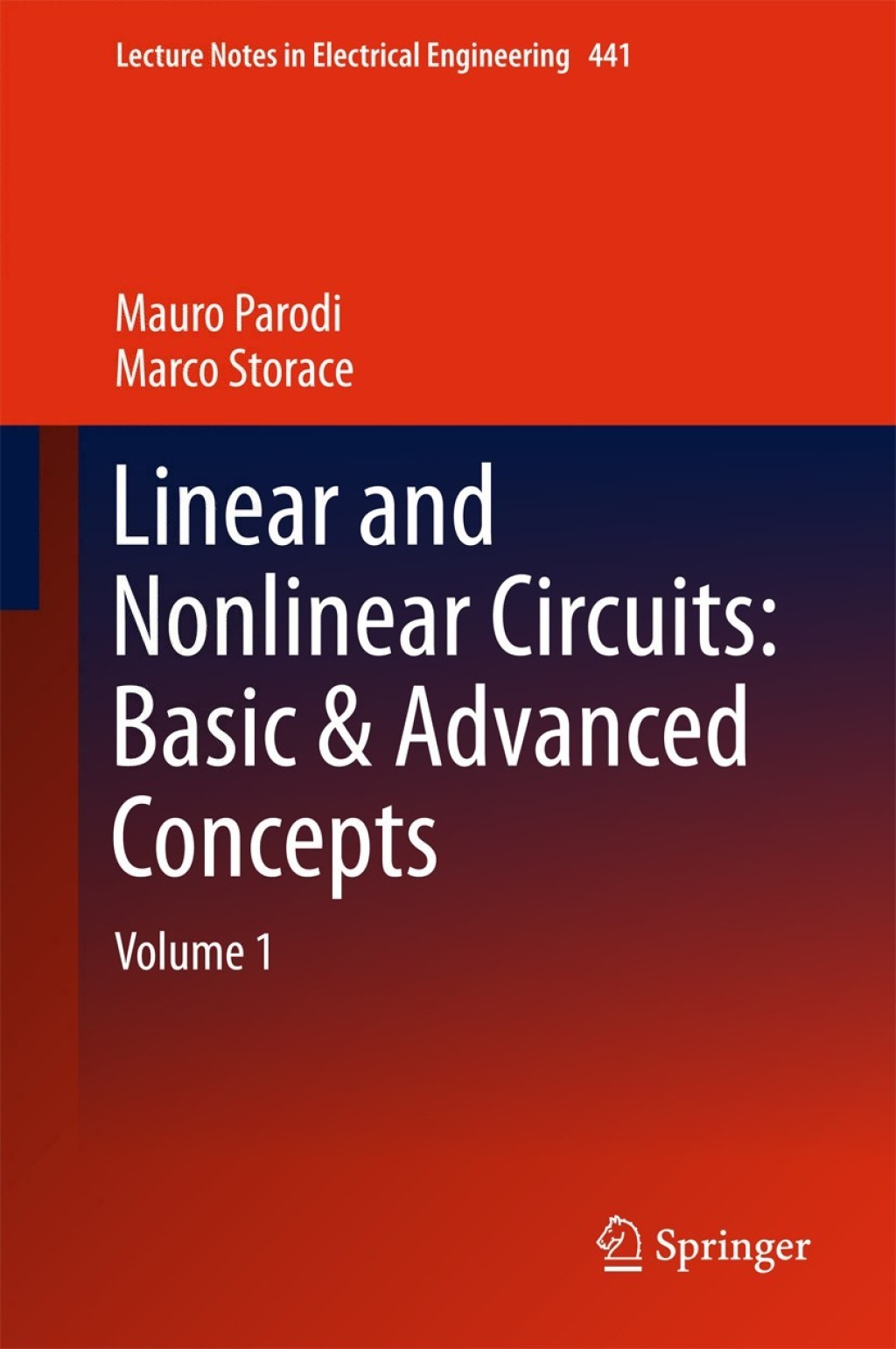 Linear and Nonlinear Circuits: Basic & Advanced Concepts Volume 1