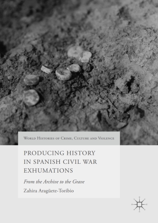 صورة الغلاف: Producing History in Spanish Civil War Exhumations 9783319612690