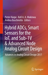 Imagen de portada: Hybrid ADCs, Smart Sensors for the IoT, and Sub-1V & Advanced Node Analog Circuit Design 9783319612843