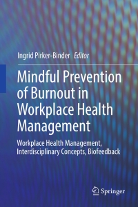 صورة الغلاف: Mindful Prevention of Burnout in Workplace Health Management 9783319613369