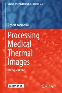 Imagen de portada: Processing Medical Thermal Images 9783319613390