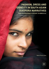 Titelbild: Fashion, Dress and Identity in South Asian Diaspora Narratives 9783319613963