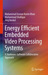 Cover image: Energy Efficient Embedded Video Processing Systems 9783319614540