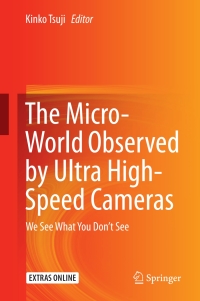 Cover image: The Micro-World Observed by Ultra High-Speed Cameras 9783319614908