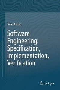 Cover image: Software Engineering: Specification, Implementation, Verification 9783319615172