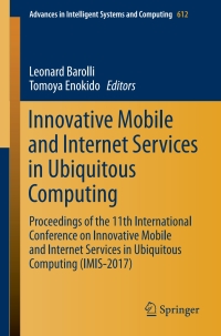 Cover image: Innovative Mobile and Internet Services in Ubiquitous Computing 9783319615417