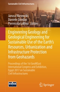 Cover image: Engineering Geology and Geological Engineering for Sustainable Use of the Earth’s Resources, Urbanization and Infrastructure Protection from Geohazards 9783319616476