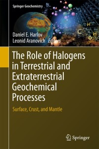 Omslagafbeelding: The Role of Halogens in Terrestrial and Extraterrestrial Geochemical Processes 9783319616650