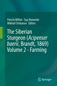 表紙画像: The Siberian Sturgeon (Acipenser baerii, Brandt, 1869) Volume 2 - Farming 9783319616742