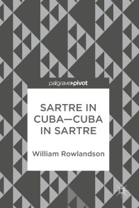 Imagen de portada: Sartre in Cuba–Cuba in Sartre 9783319616957