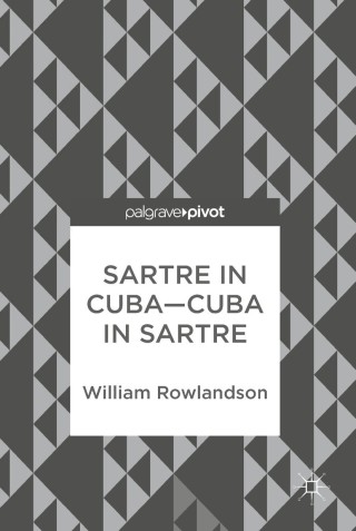 表紙画像: Sartre in Cuba–Cuba in Sartre 9783319616957