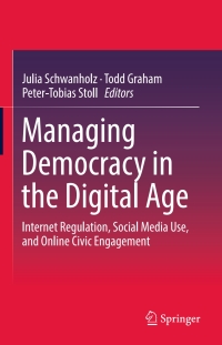 Cover image: Managing Democracy in the Digital Age 9783319617077