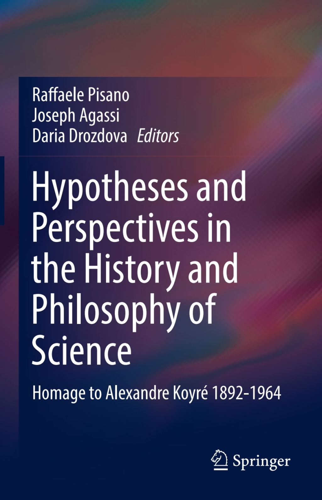 Hypotheses and Perspectives in the History and Philosophy of Science Homage to Alexandre Koyré 1892-1964