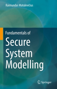Cover image: Fundamentals of Secure System Modelling 9783319617169