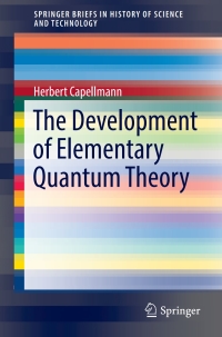 Cover image: The Development of Elementary Quantum Theory 9783319618838