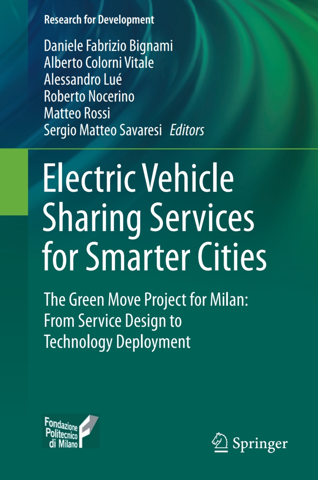 Electric Vehicle Sharing Services for Smarter Cities The Green Move project for Milan: from service design to technology deployment