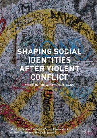 Omslagafbeelding: Shaping Social Identities After Violent Conflict 9783319620206