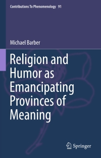 Imagen de portada: Religion and Humor as Emancipating Provinces of Meaning 9783319621890