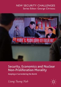 Titelbild: Security, Economics and Nuclear Non-Proliferation Morality 9783319622521
