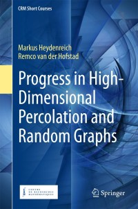صورة الغلاف: Progress in High-Dimensional Percolation and Random Graphs 9783319624723