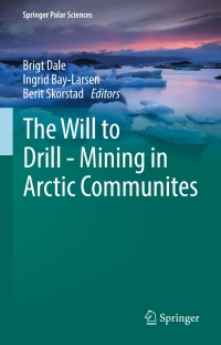 Cover image: The Will to Drill - Mining in Arctic Communites 9783319626086