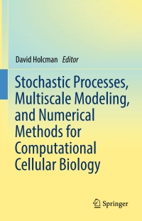Imagen de portada: Stochastic Processes, Multiscale Modeling, and Numerical Methods for Computational Cellular Biology 9783319626260