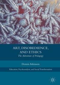 Imagen de portada: Art, Disobedience, and Ethics 9783319626383