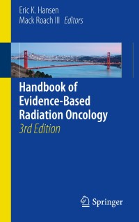 Cover image: Handbook of Evidence-Based Radiation Oncology 3rd edition 9783319626413