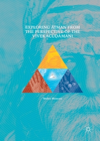 Cover image: Exploring Ātman from the Perspective of the Vivekacūḍāmaṇi 9783319627601