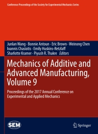 Cover image: Mechanics of Additive and Advanced Manufacturing, Volume 9 9783319628332