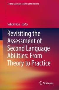 Cover image: Revisiting the Assessment of Second Language Abilities: From Theory to Practice 9783319628837