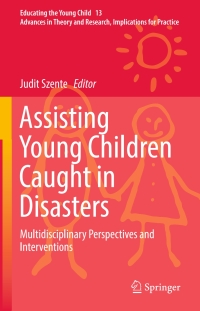 Cover image: Assisting Young Children Caught in Disasters 9783319628868