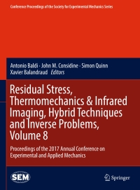 Imagen de portada: Residual Stress, Thermomechanics & Infrared Imaging, Hybrid Techniques and Inverse Problems, Volume 8 9783319628981