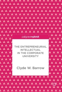 Cover image: The Entrepreneurial Intellectual in the Corporate University 9783319630519