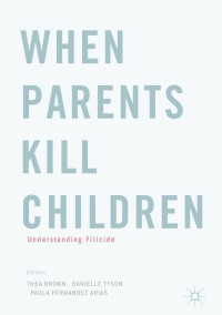 Cover image: When Parents Kill Children 9783319630960